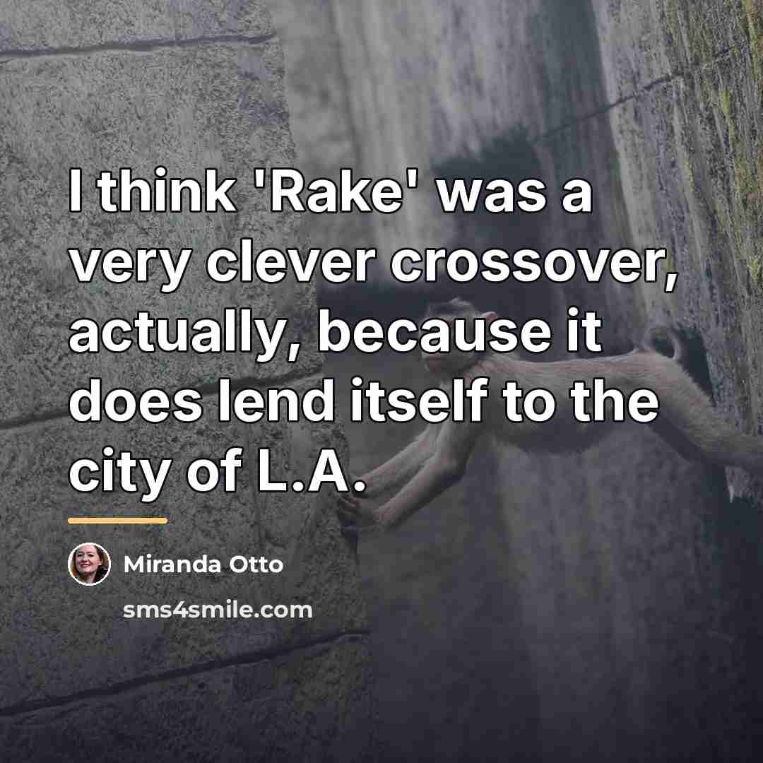 “I think 'Rake' was a very clever crossover, actually, because…” quote by Miranda Otto