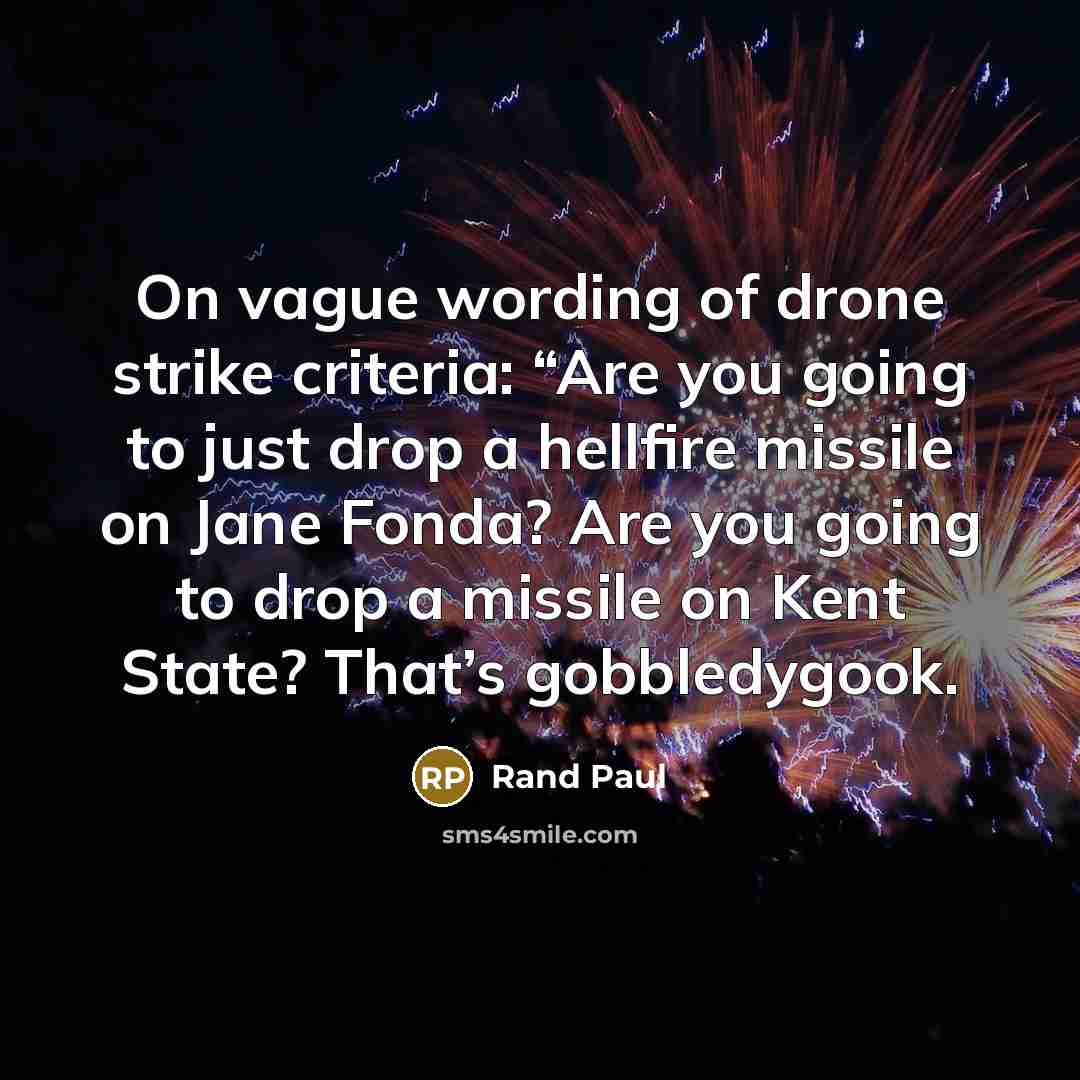 “On vague wording of drone strike criteria: “Are you going…” quote by Rand Paul