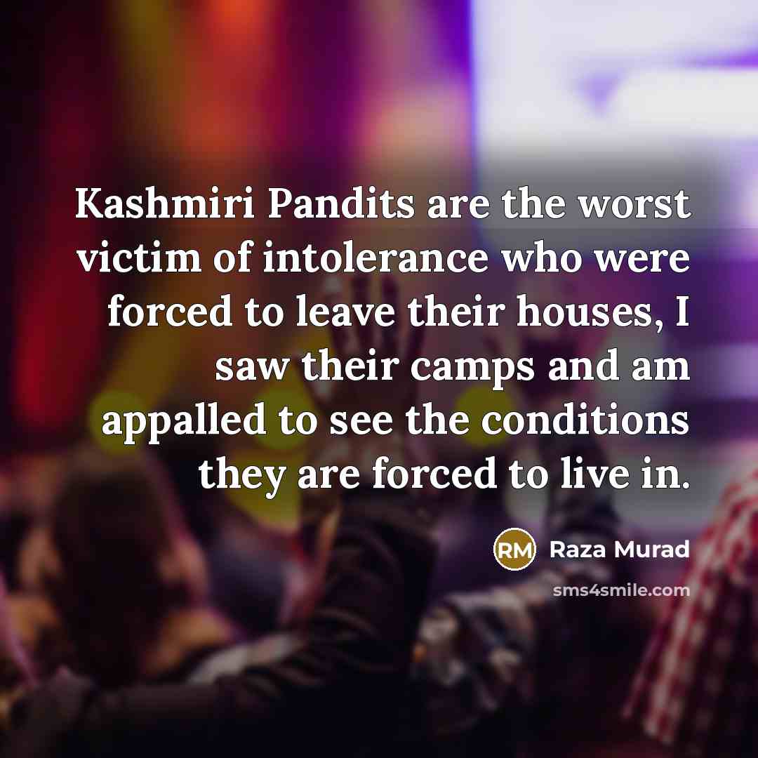 “Kashmiri Pandits are the worst victim of intolerance who were…” quote by Raza Murad