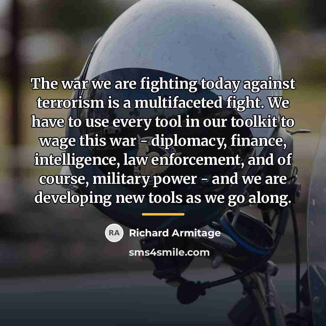 “The war we are fighting today against terrorism is a…” quote by Richard Armitage