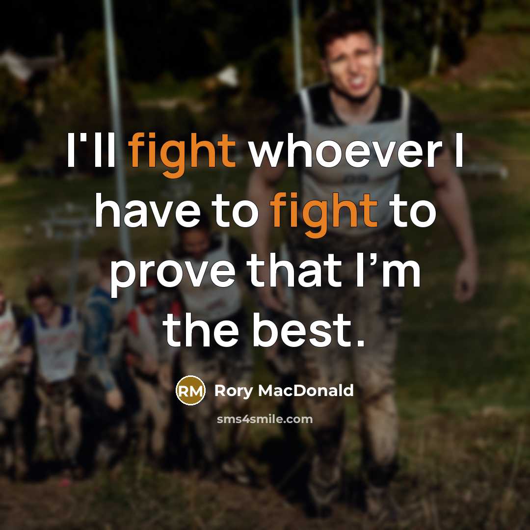 “I'll fight whoever I have to fight to prove that…” quote by Rory MacDonald