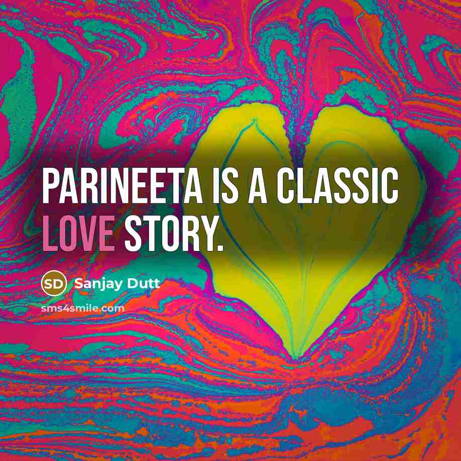 “Parineeta is a classic love story.…” quote by Sanjay Dutt