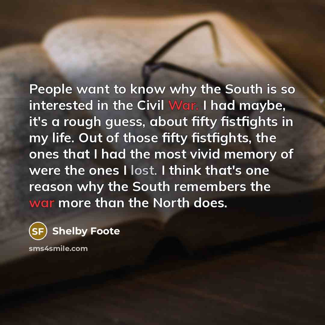 “People want to know why the South is so interested…” quote by Shelby Foote