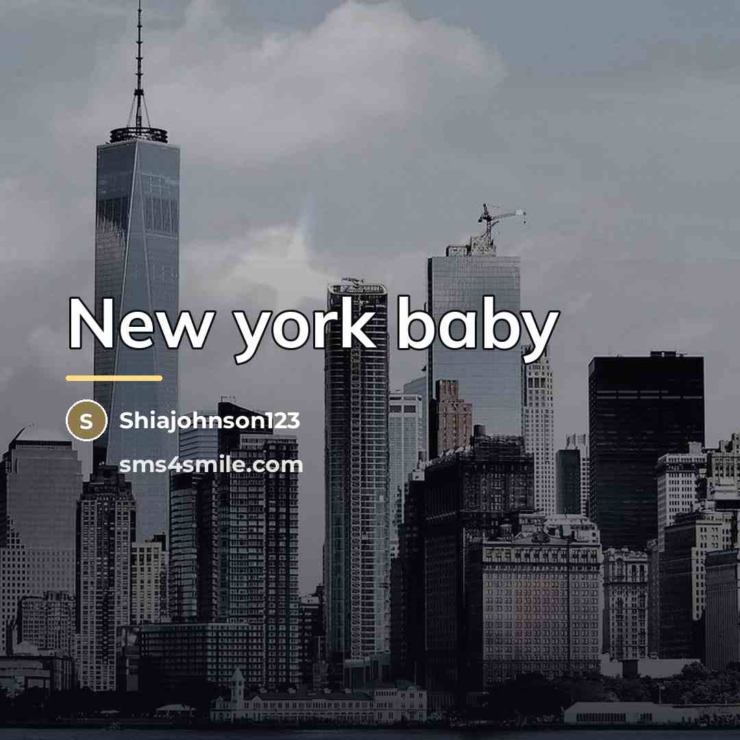 “New york baby…” quote by Shiajohnson123