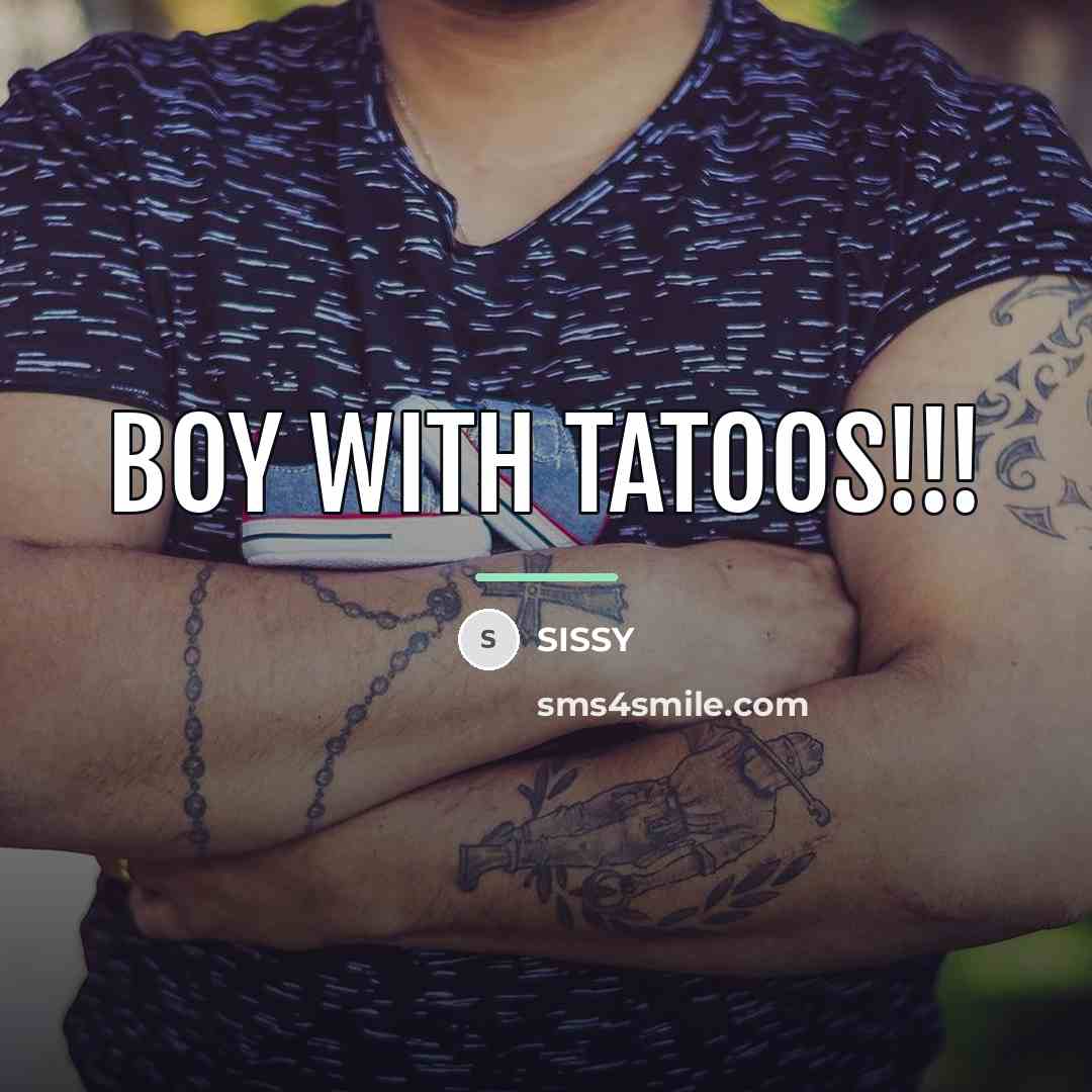 “Boy with tatoos!!!…” quote by SISSY
