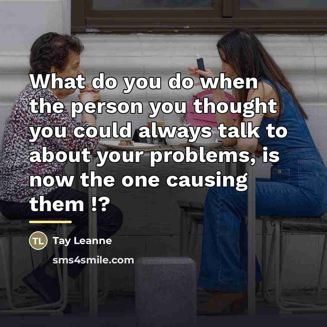 “What do you do when the person you thought you…” quote by Tay Leanne