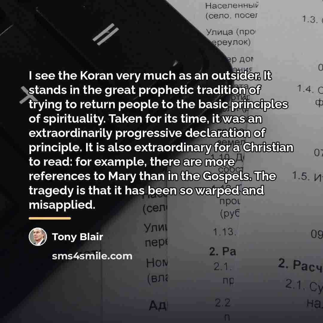 “I see the Koran very much as an outsider. It…” quote by Tony Blair