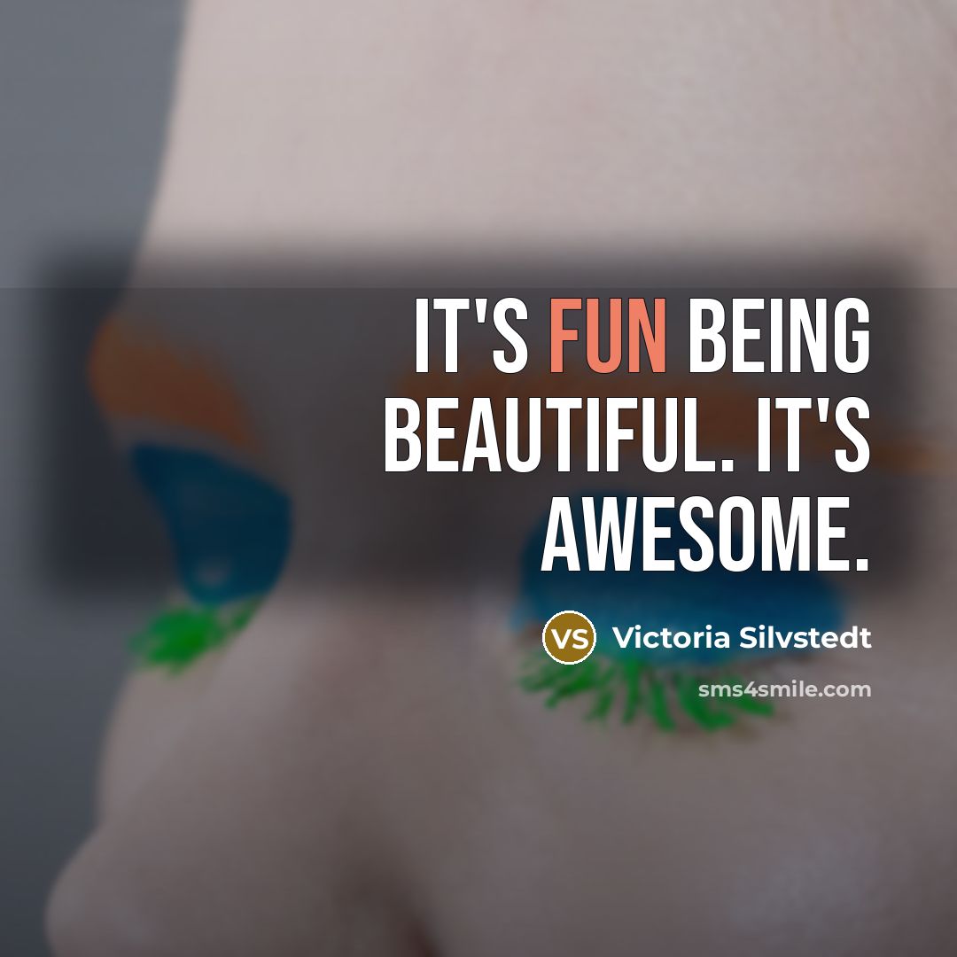 “It's fun being beautiful. It's awesome.…” quote by Victoria Silvstedt