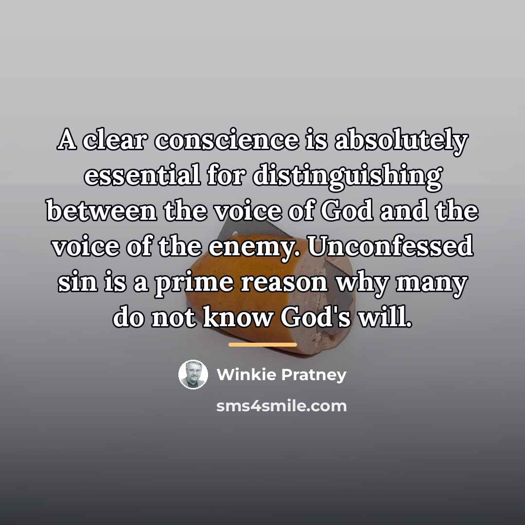 “A clear conscience is absolutely essential for distinguishing between the…” quote by Winkie Pratney