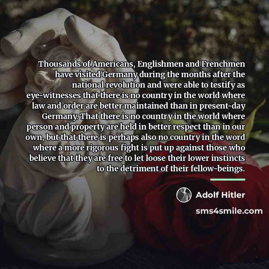 “Thousands of Americans, Englishmen and Frenchmen have visited Germany during…” quote by Adolf Hitler