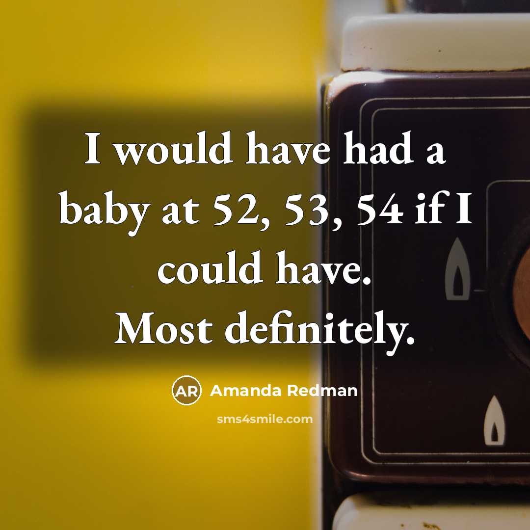 “I would have had a baby at 52, 53, 54…” quote by Amanda Redman