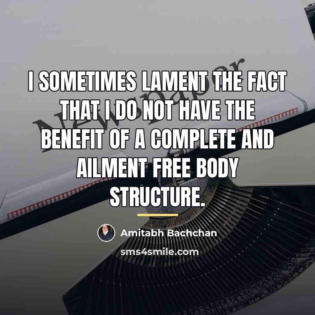 “I sometimes lament the fact that I do not have…” quote by Amitabh Bachchan