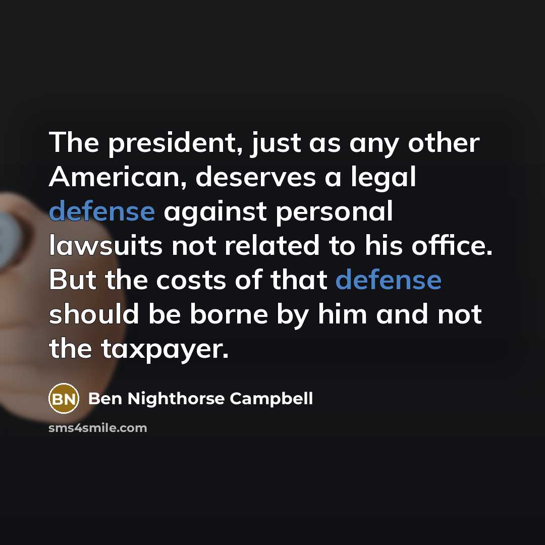 “The president, just as any other American, deserves a legal…” quote by Ben Nighthorse Campbell