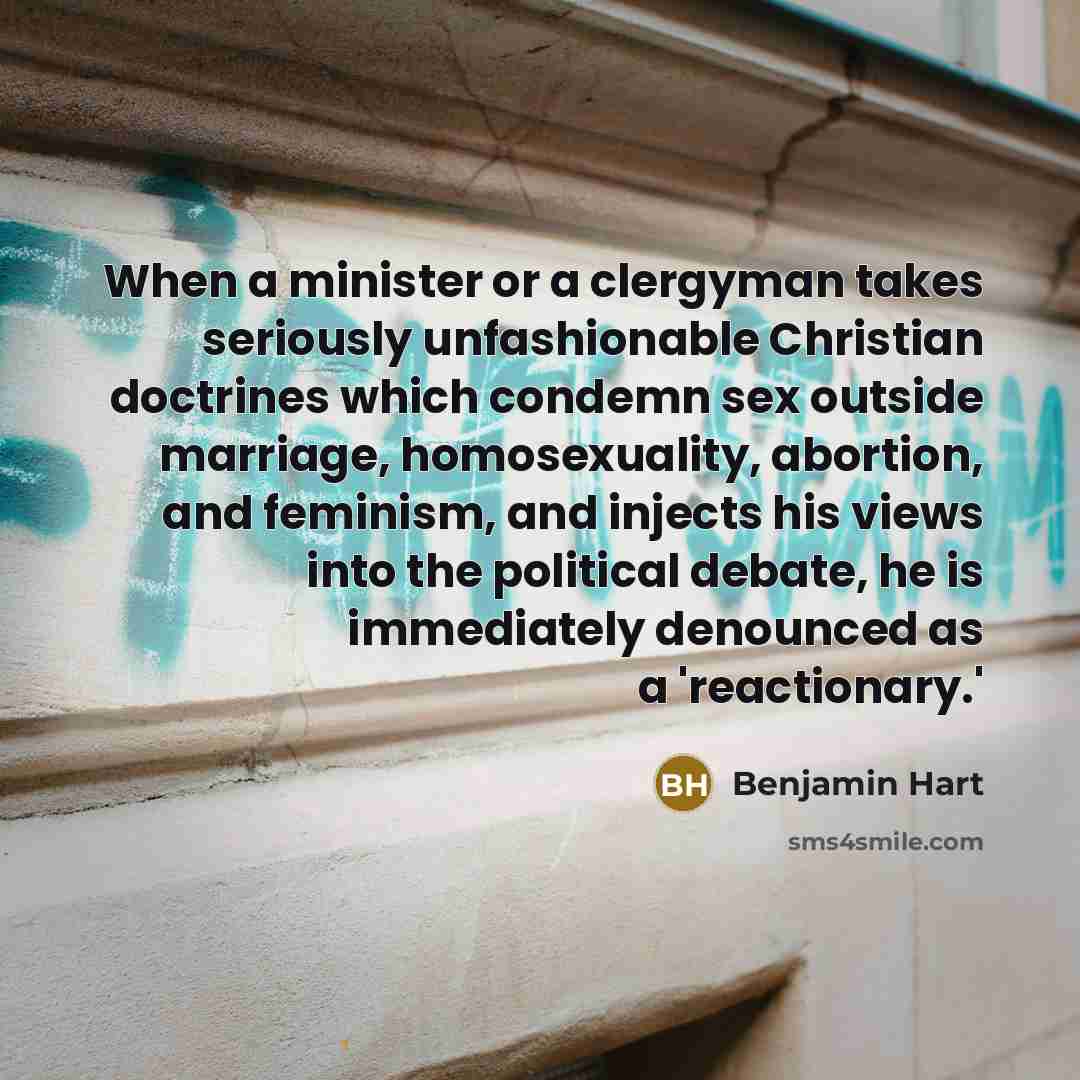 “When a minister or a clergyman takes seriously unfashionable Christian…” quote by Benjamin Hart