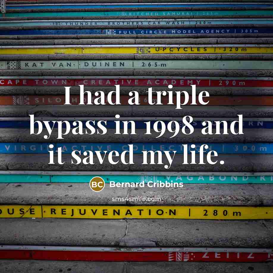 “I had a triple bypass in 1998 and it saved…” quote by Bernard Cribbins