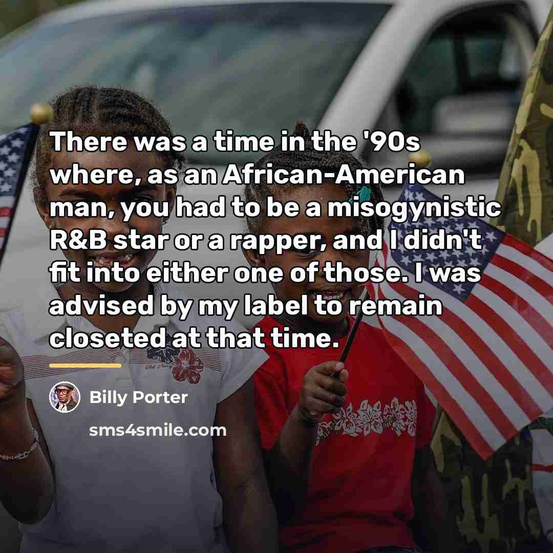 “There was a time in the '90s where, as an…” quote by Billy Porter