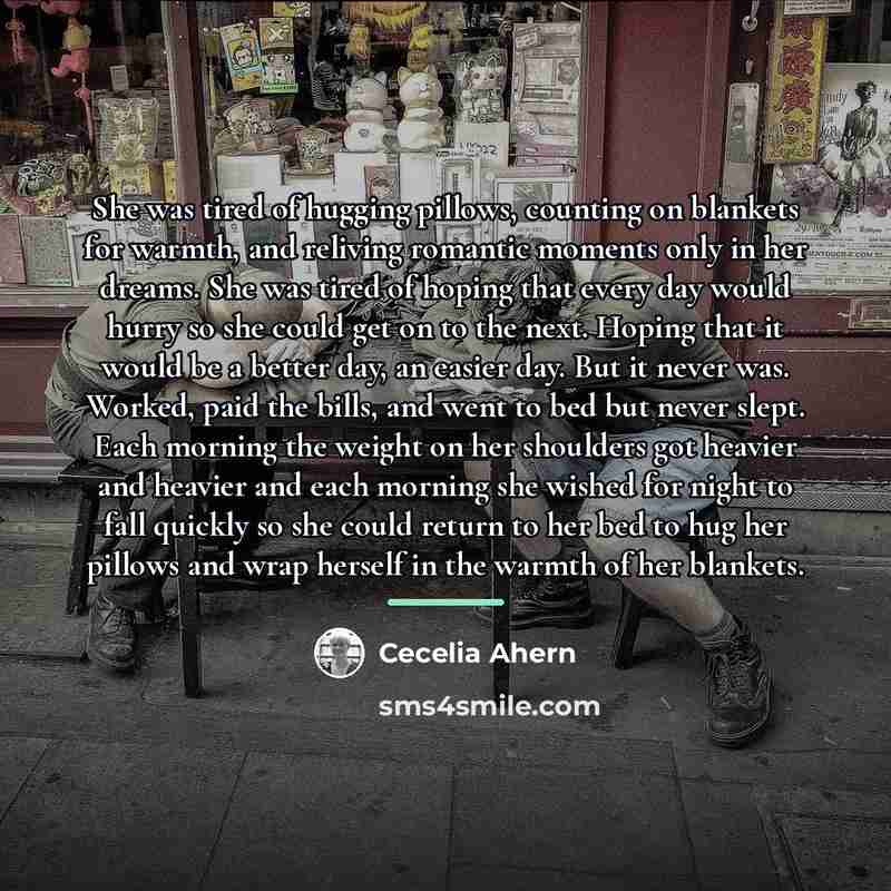 “She was tired of hugging pillows, counting on blankets for…” quote by Cecelia Ahern