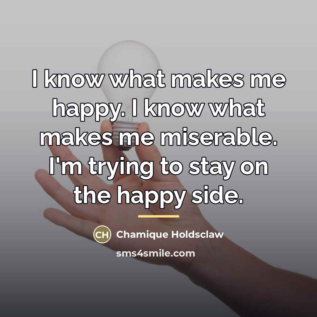 “I know what makes me happy. I know what makes…” quote by Chamique Holdsclaw