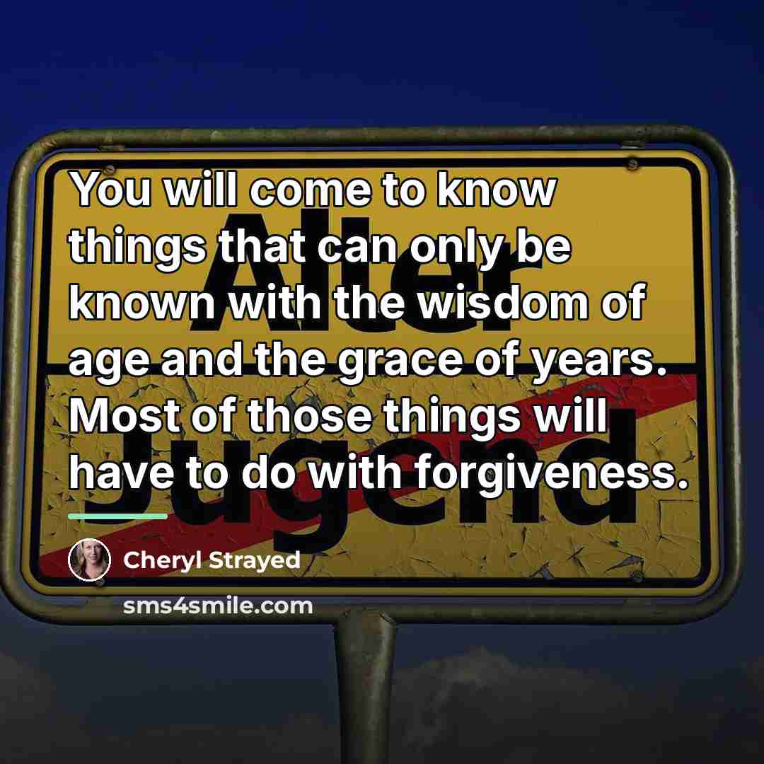 “You will come to know things that can only be…” quote by Cheryl Strayed
