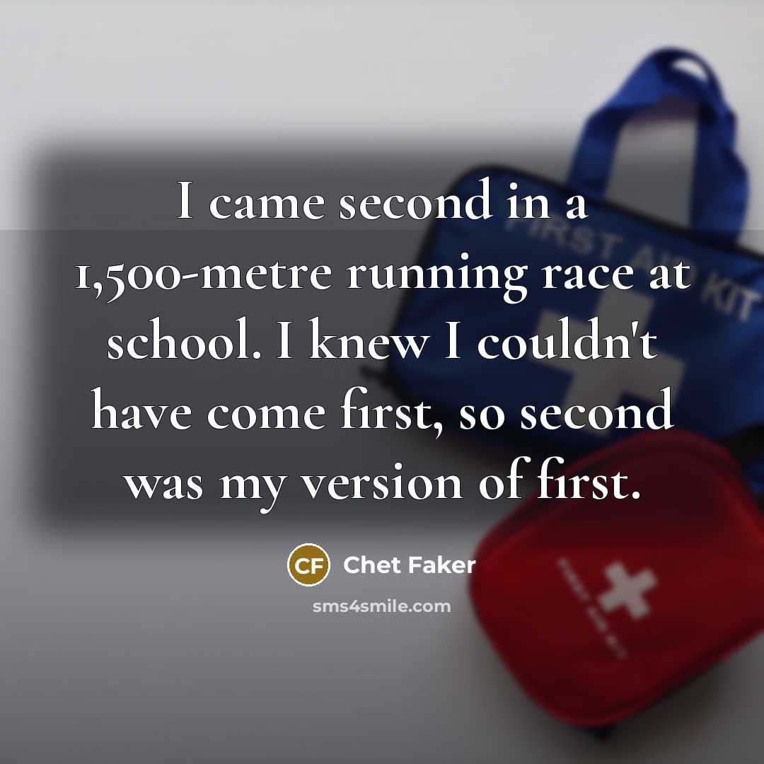 “I came second in a 1,500-metre running race at school.…” quote by Chet Faker