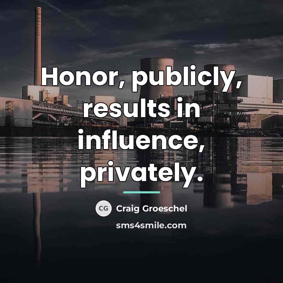 “Honor, publicly, results in influence, privately.…” quote by Craig Groeschel