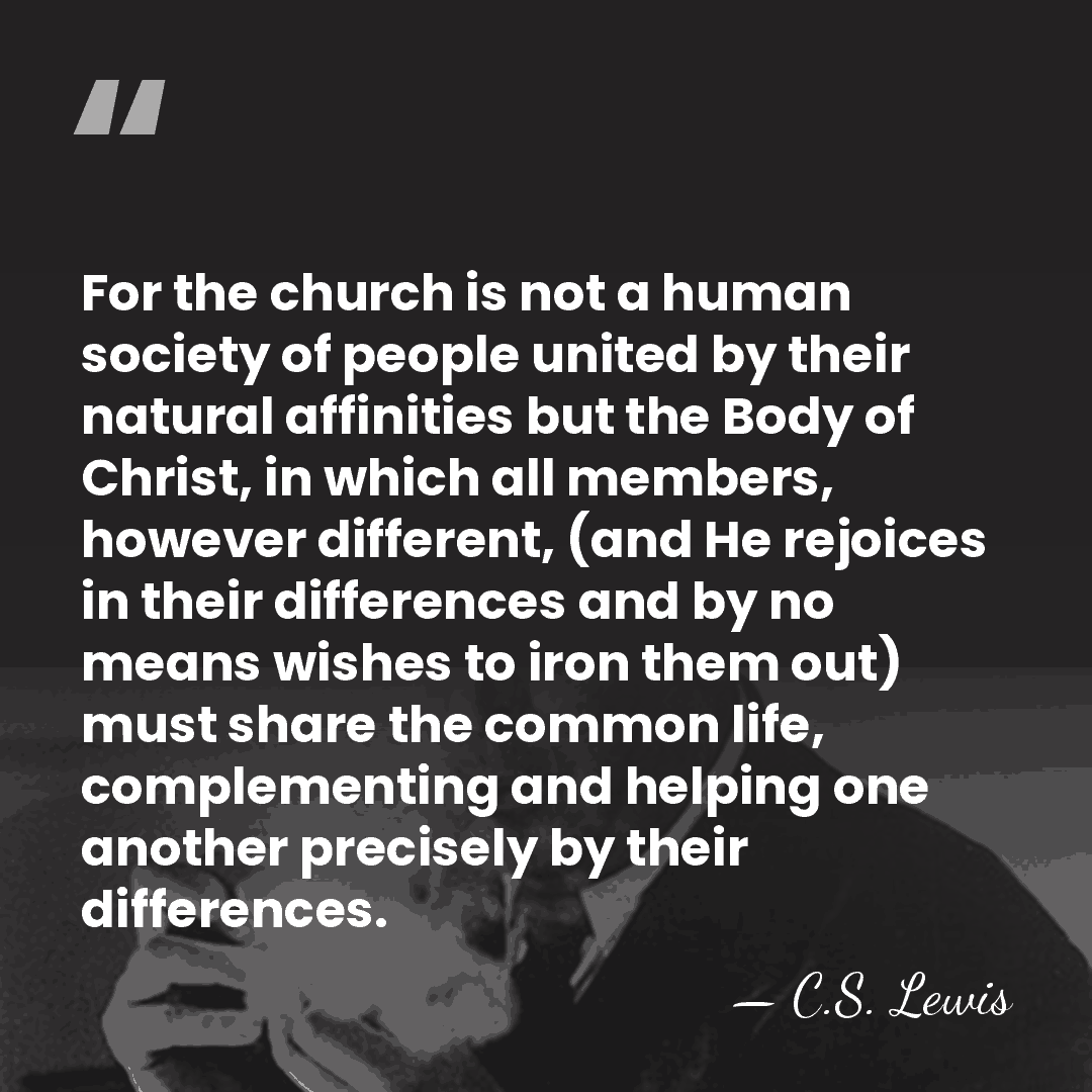 For the church is not a human society of people united by&hellip; - C.S. Lewis