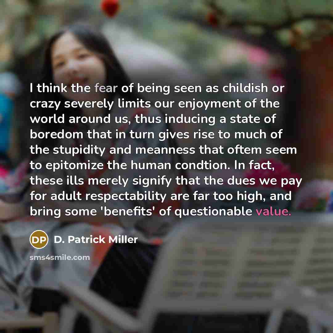 “I think the fear of being seen as childish or…” quote by D. Patrick Miller
