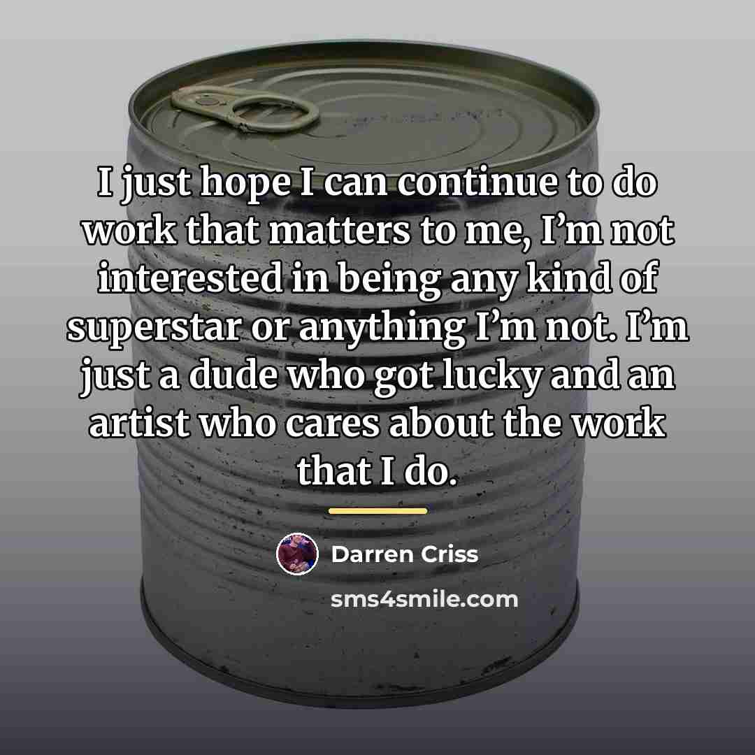 “I just hope I can continue to do work that…” quote by Darren Criss