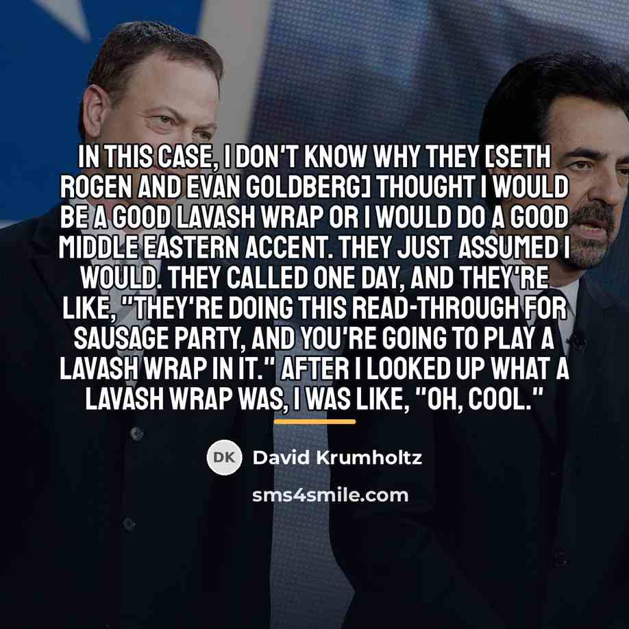 “In this case, I don't know why they [Seth Rogen…” quote by David Krumholtz