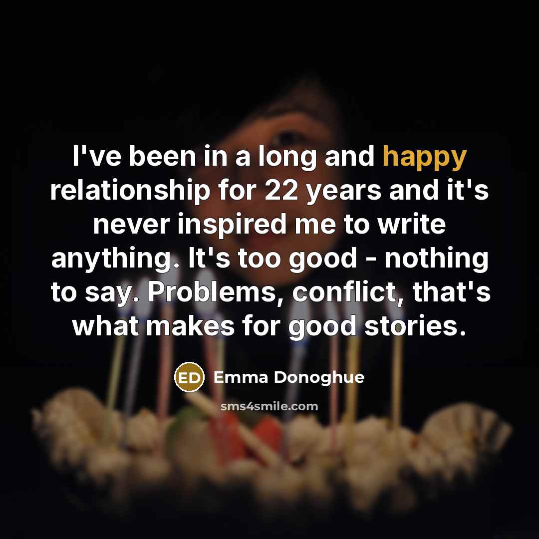 “I've been in a long and happy relationship for 22…” quote by Emma Donoghue