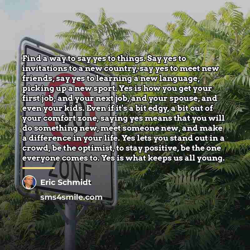 “Find a way to say yes to things. Say yes…” quote by Eric Schmidt