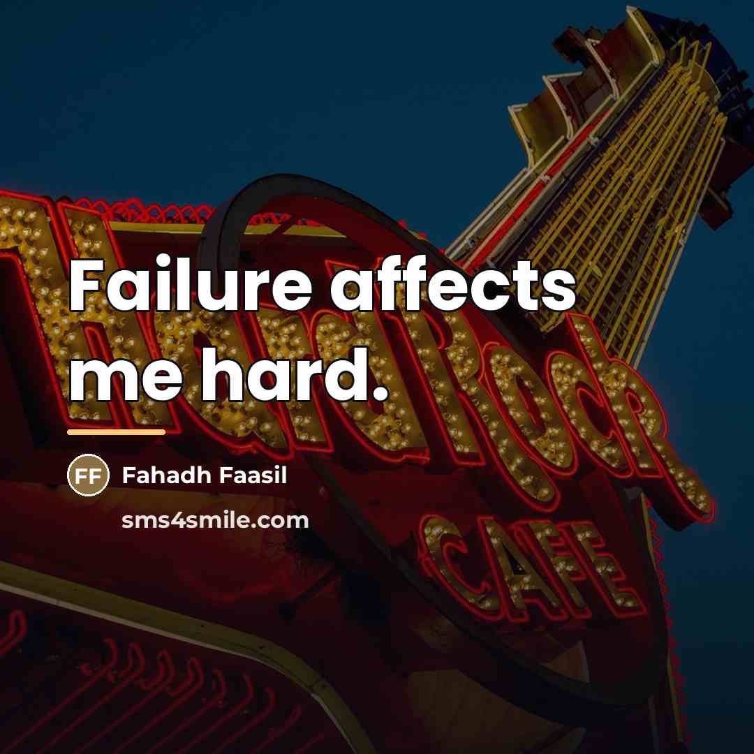 “Failure affects me hard.…” quote by Fahadh Faasil