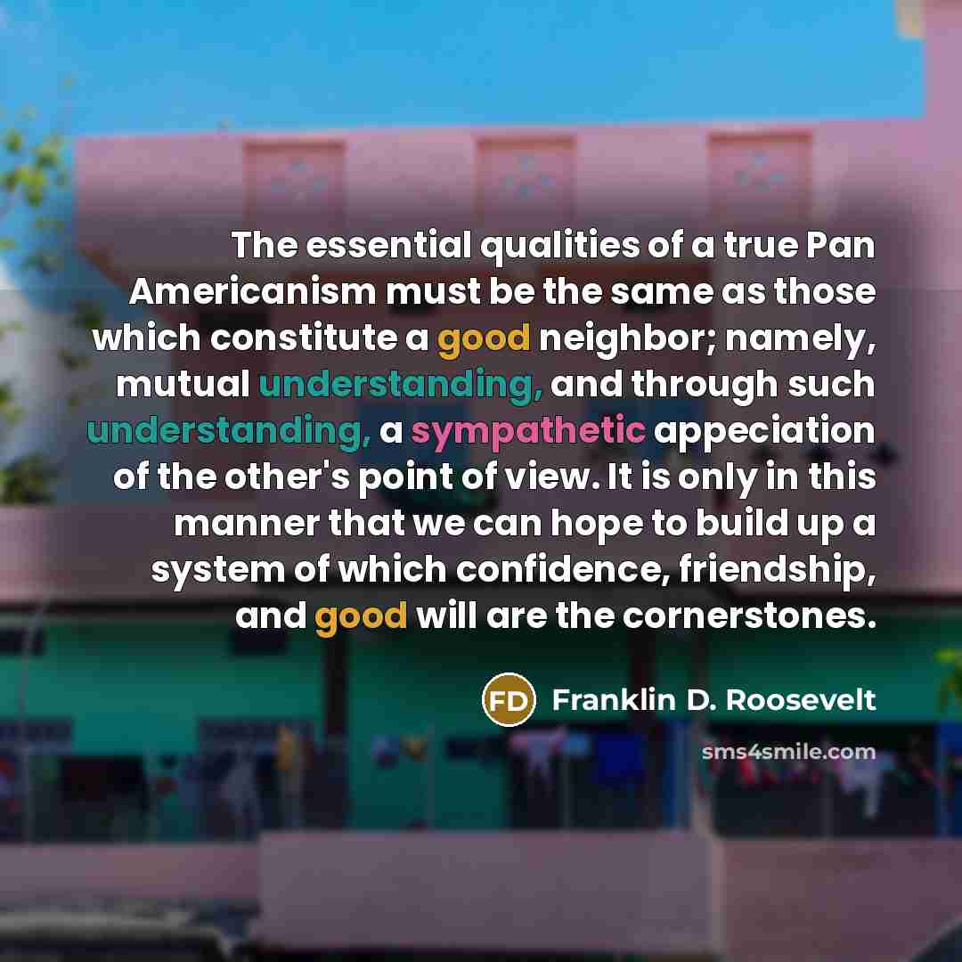 “The essential qualities of a true Pan Americanism must be…” quote by Franklin D. Roosevelt