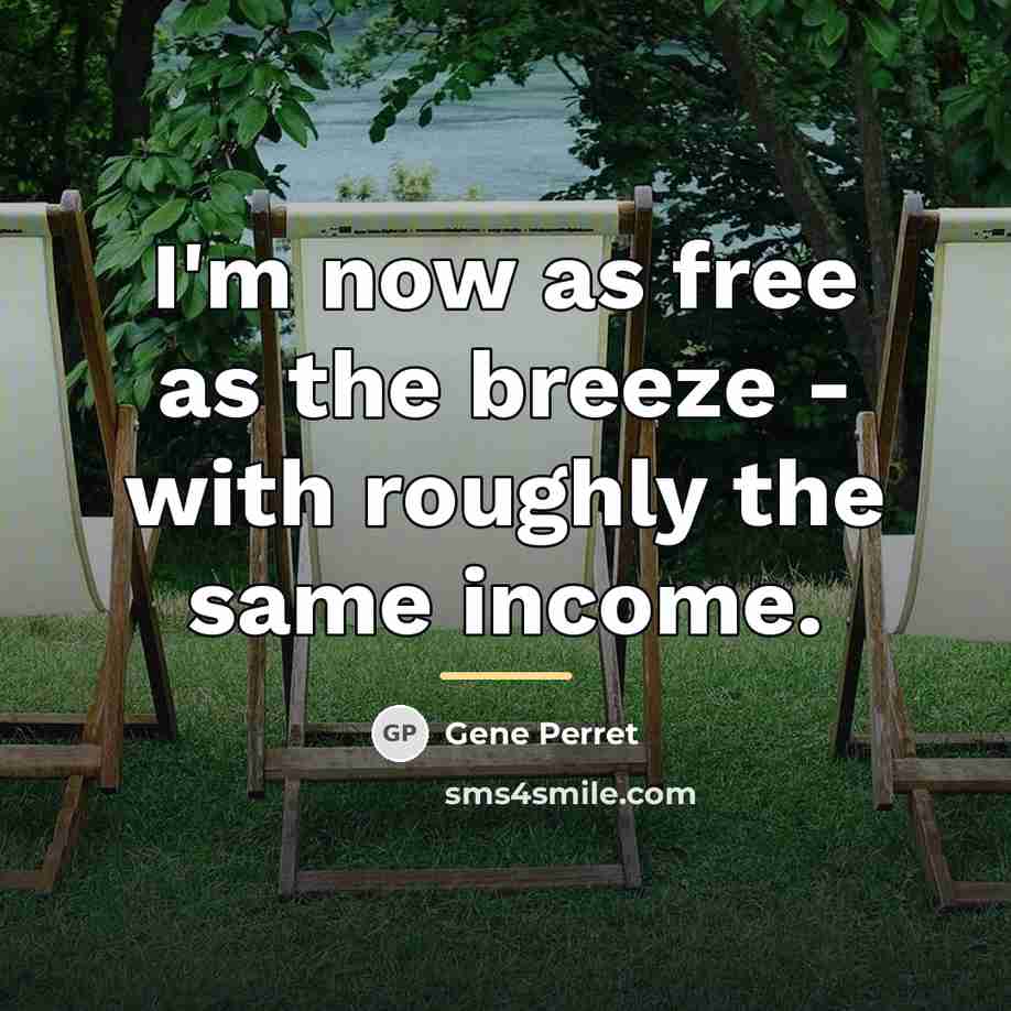 “I'm now as free as the breeze - with roughly…” quote by Gene Perret