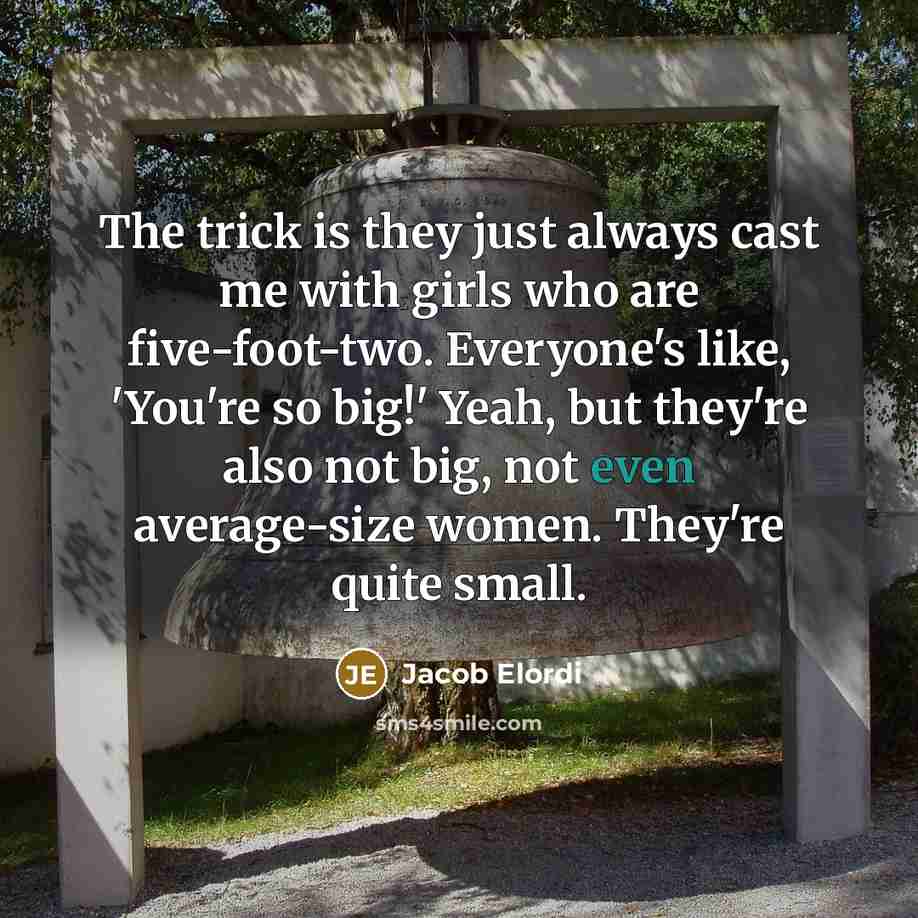 “The trick is they just always cast me with girls…” quote by Jacob Elordi
