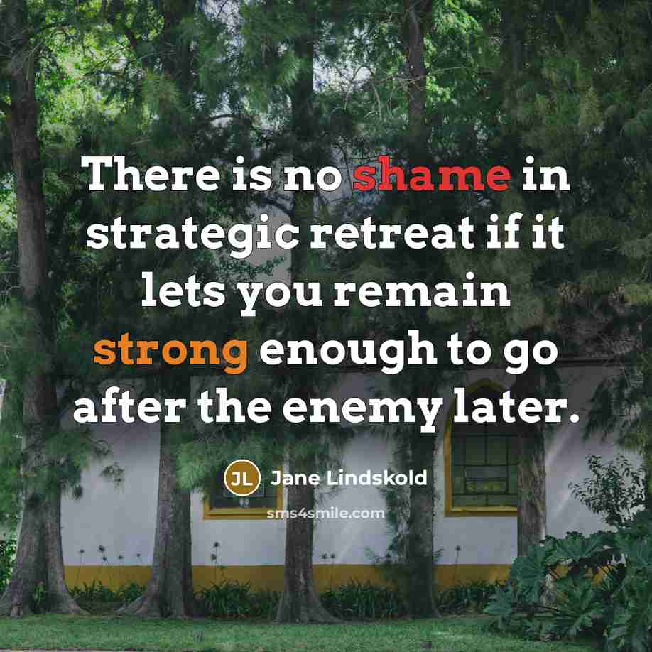“There is no shame in strategic retreat if it lets…” quote by Jane Lindskold
