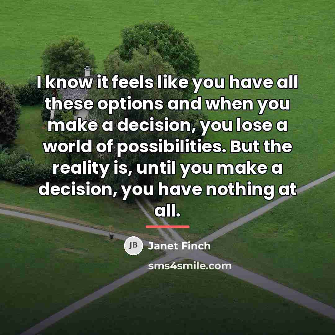 “I know it feels like you have all these options…” quote by Janet Finch