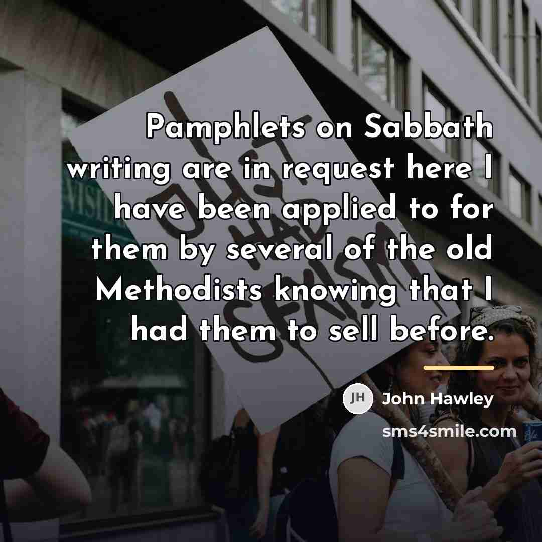 “Pamphlets on Sabbath writing are in request here I have…” quote by John Hawley