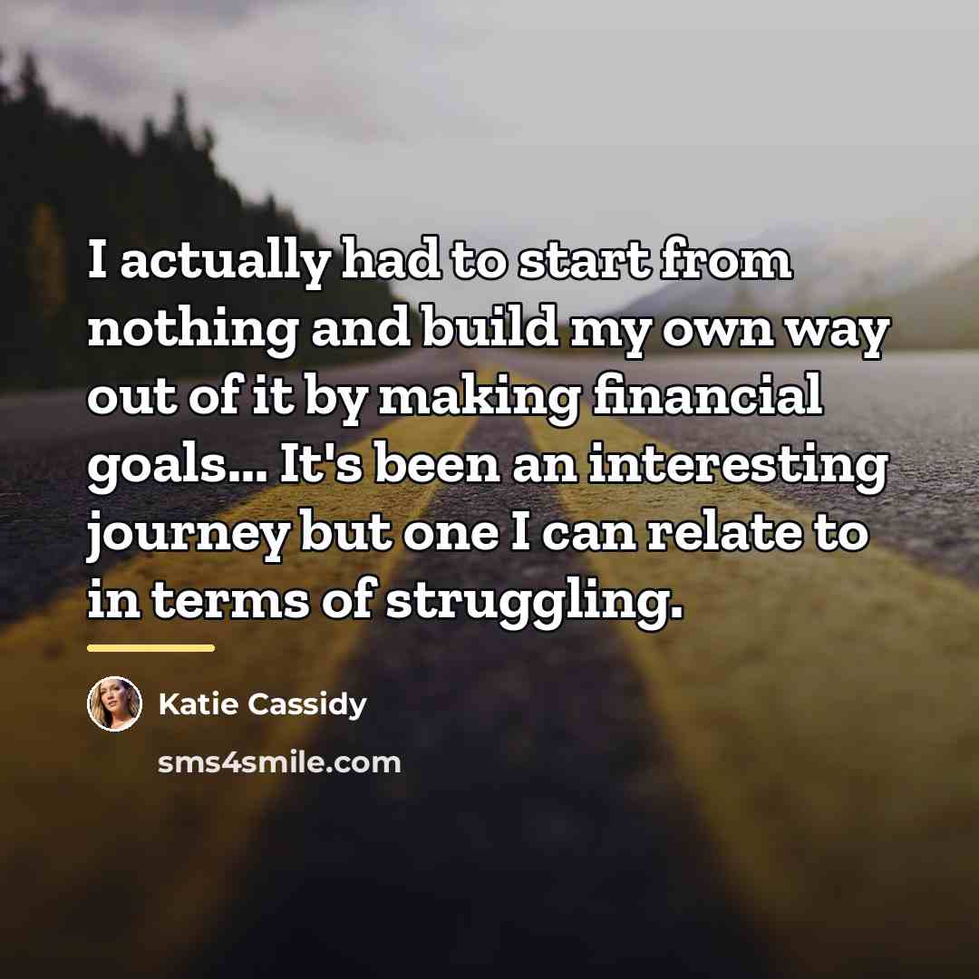 “I actually had to start from nothing and build my…” quote by Katie Cassidy