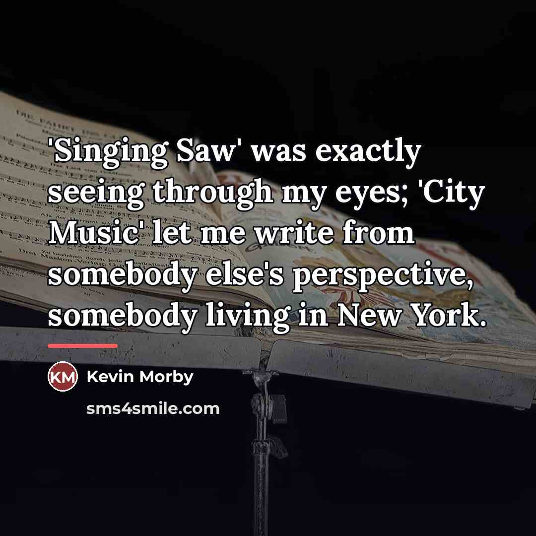 “'Singing Saw' was exactly seeing through my eyes; 'City Music'…” quote by Kevin Morby