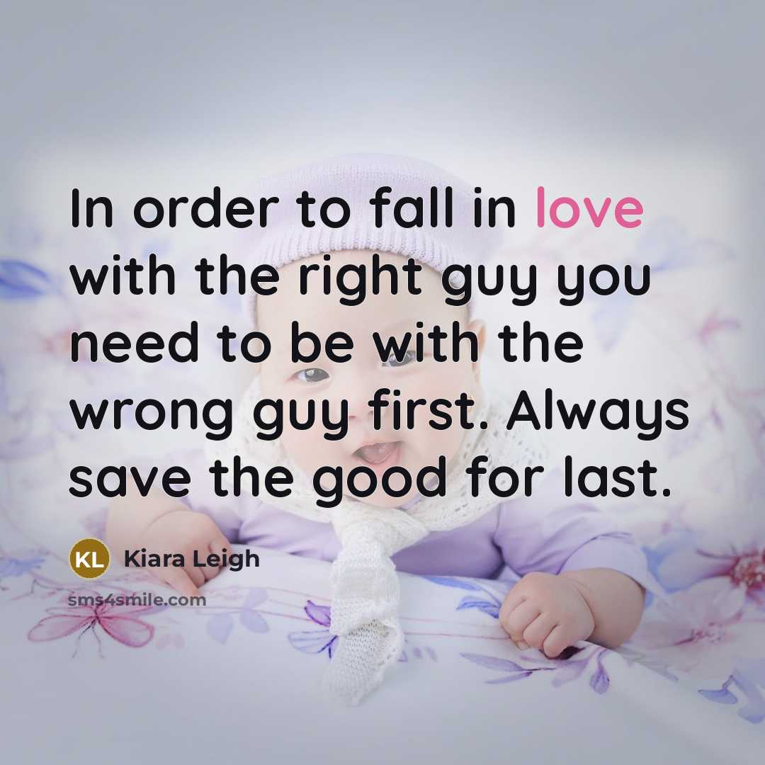“In order to fall in love with the right guy…” quote by Kiara Leigh