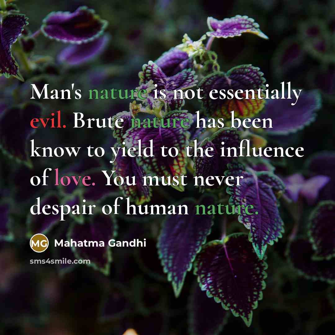 “Man's nature is not essentially evil. Brute nature has been…” quote by Mahatma Gandhi