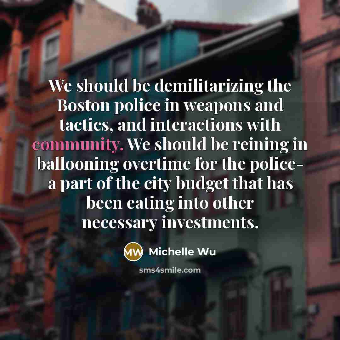 “We should be demilitarizing the Boston police in weapons and…” quote by Michelle Wu
