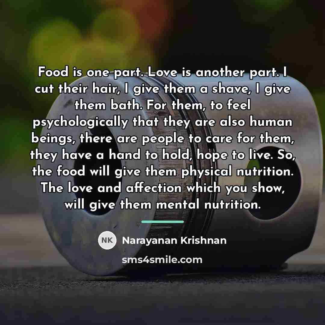 “Food is one part. Love is another part. I cut…” quote by Narayanan Krishnan