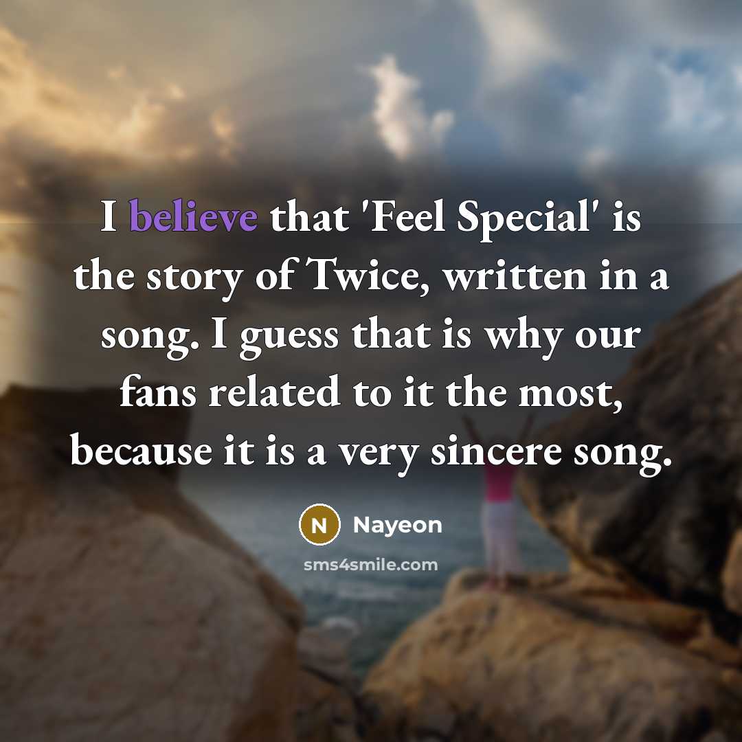 “I believe that 'Feel Special' is the story of Twice,…” quote by Nayeon