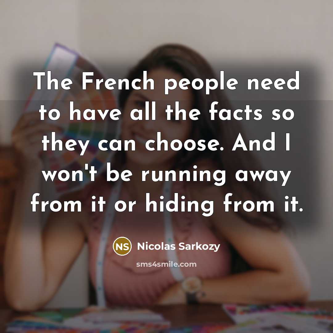 “The French people need to have all the facts so…” quote by Nicolas Sarkozy