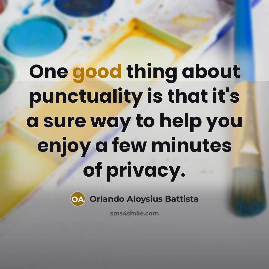 “One good thing about punctuality is that it's a sure…” quote by Orlando Aloysius Battista