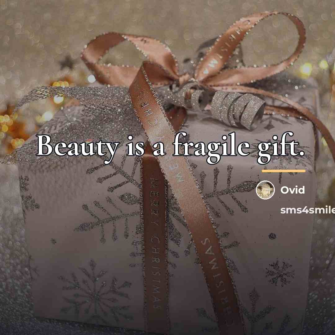 “Beauty is a fragile gift.…” quote by Ovid