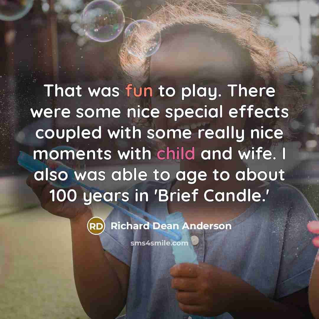 “That was fun to play. There were some nice special…” quote by Richard Dean Anderson