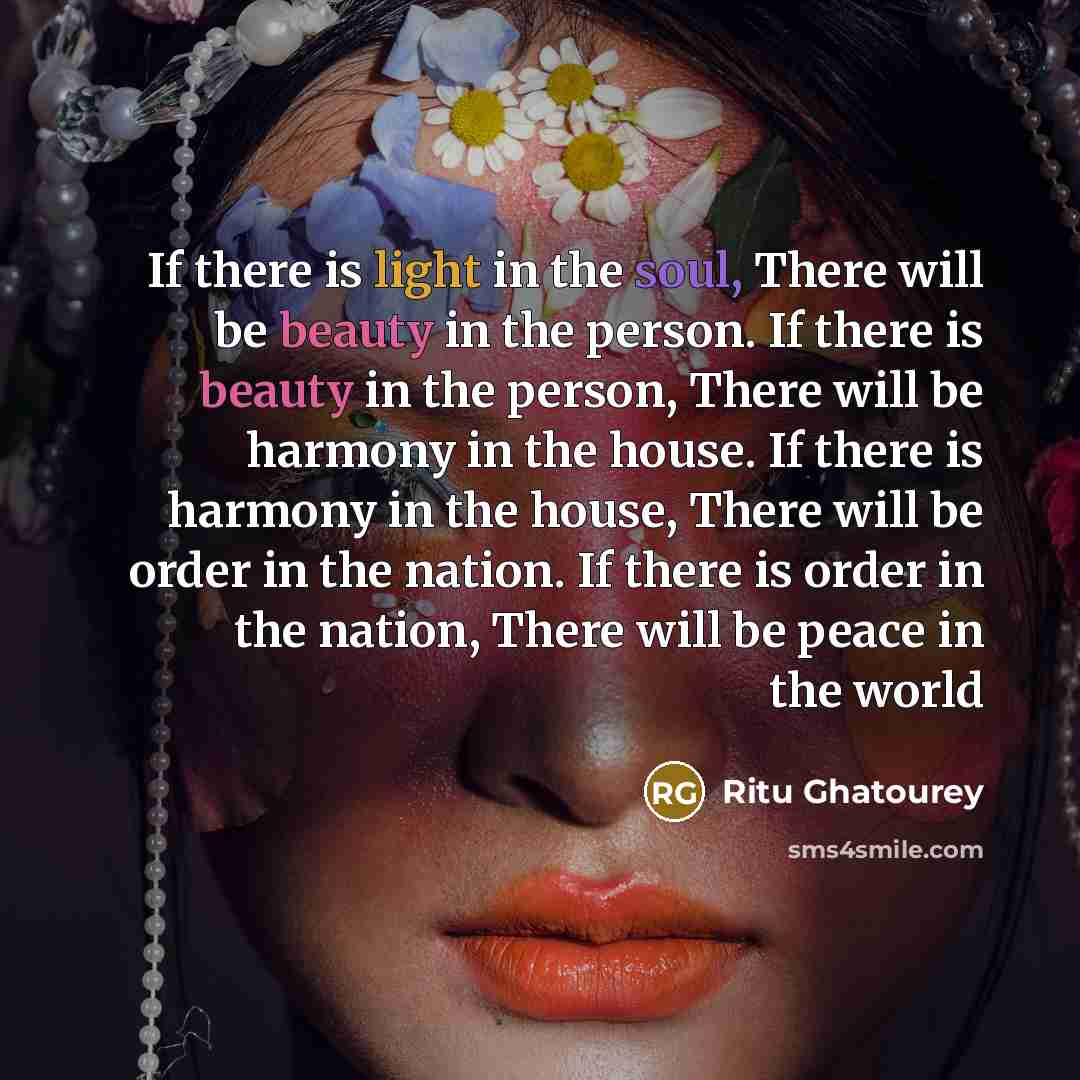 “If there is light in the soul, There will be…” quote by Ritu Ghatourey